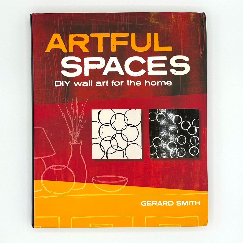 Artful Spaces: DIY Wall Art for the Home by Gerard Smith Softcover Book